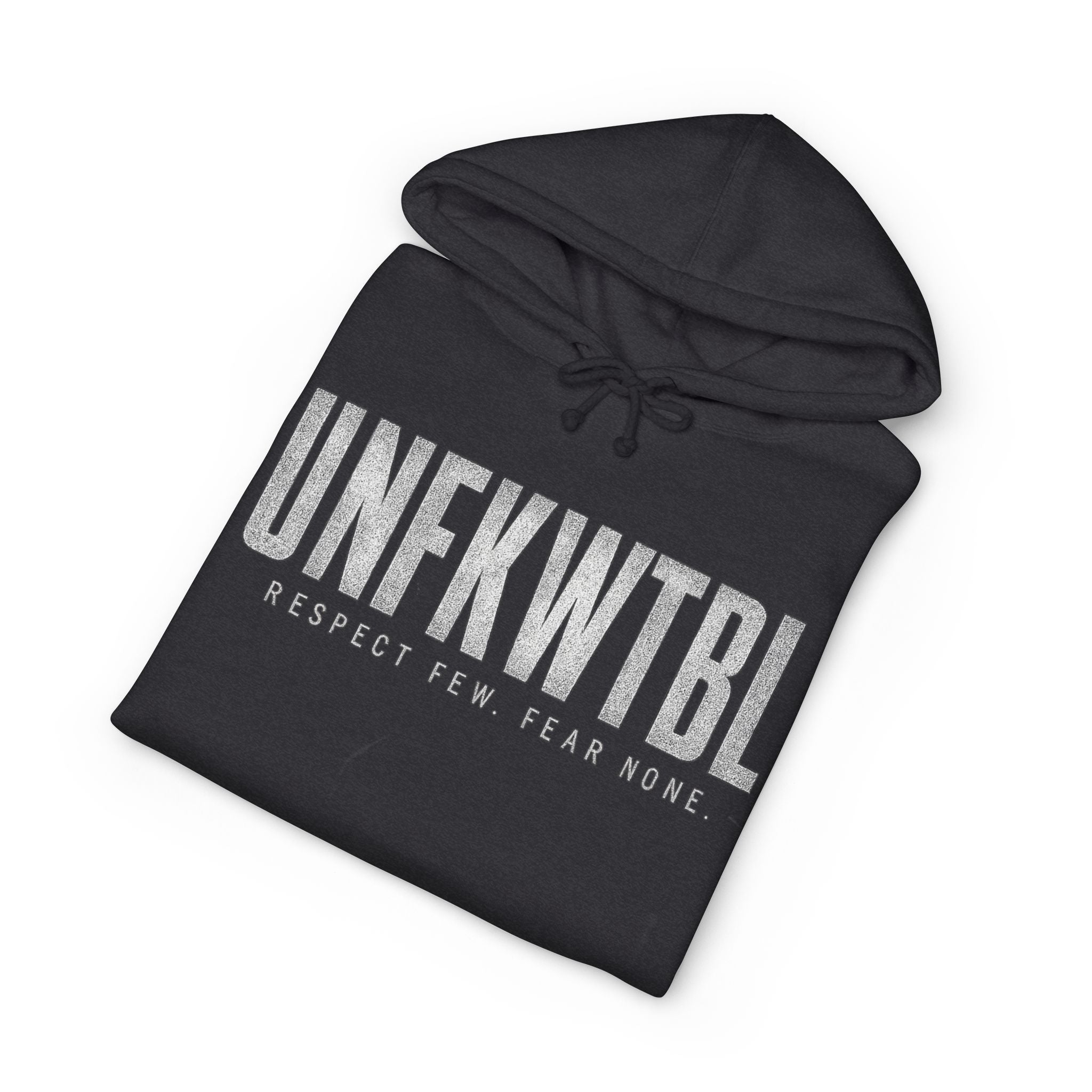 Hoodie — UNFKWTBL 'Respect Few, Fear None' Bold Graphic Pullover